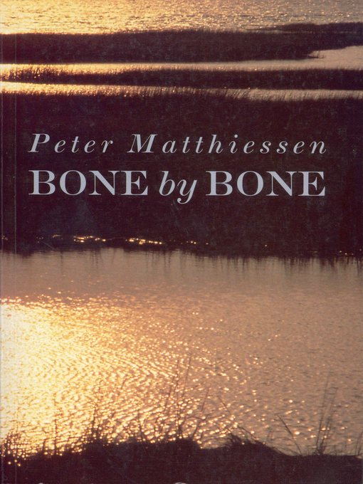Title details for Bone by Bone by Peter Matthiessen - Wait list